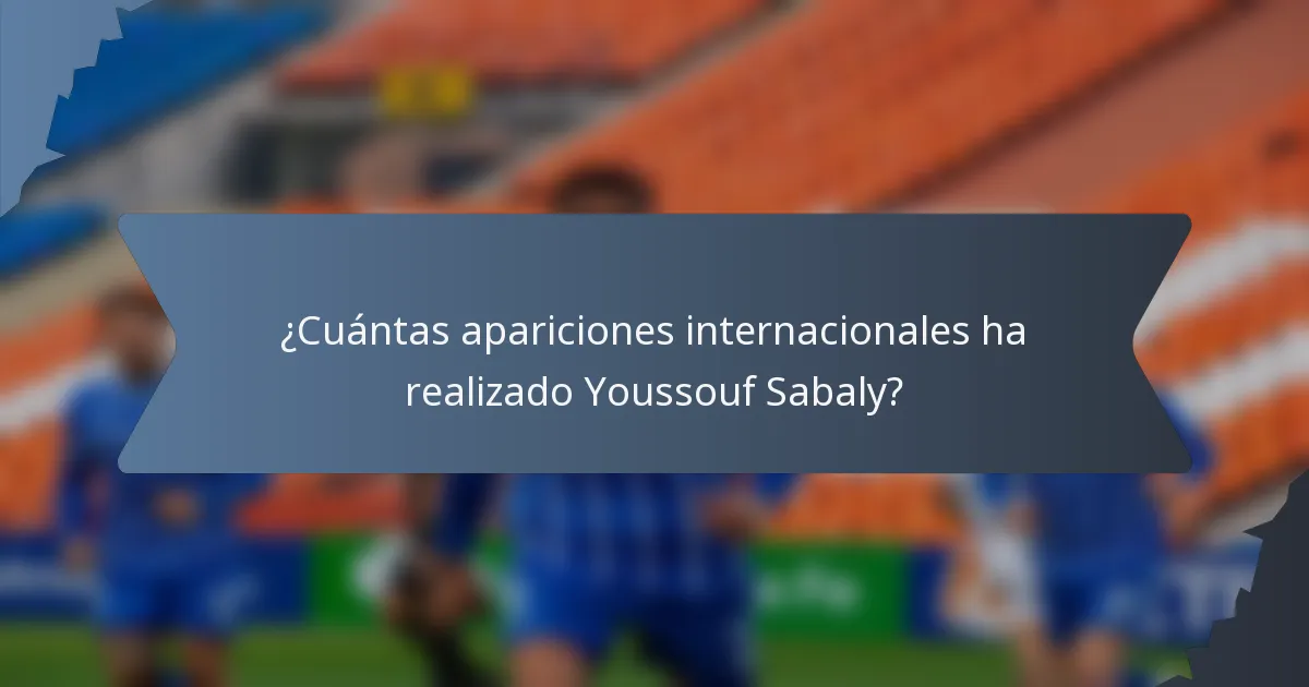 ¿Cuántas apariciones internacionales ha realizado Youssouf Sabaly?