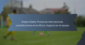 Krepin Diatta: Presencia internacional, contribuciones en la Afcon, impacto en el equipo