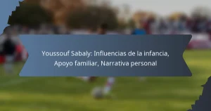 Youssouf Sabaly: Influencias de la infancia, Apoyo familiar, Narrativa personal