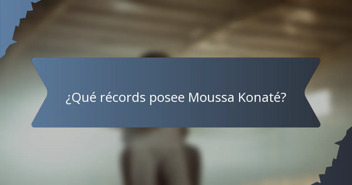 ¿Qué récords posee Moussa Konaté?